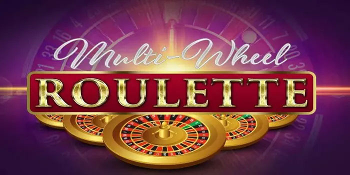Trik Ampuh Jackpot Besar Casino Multi-Wheel Roulette di Situs DORAHOKI