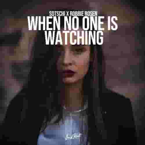 When No One Is Watching