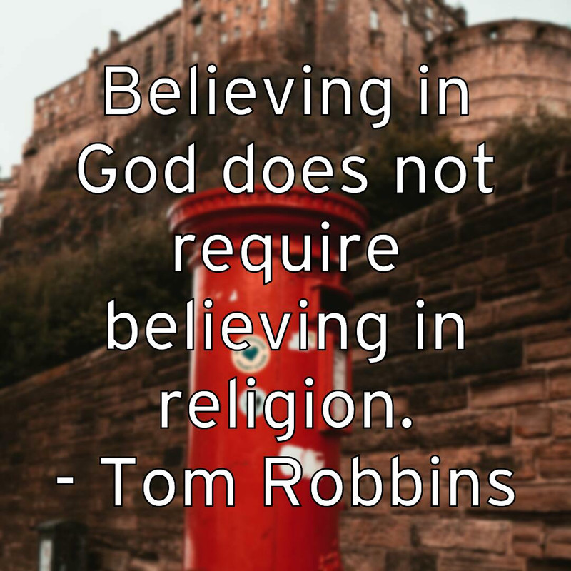 believing-in-god-does-not-require-believing-in-religion-tom-robb