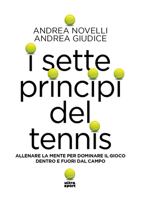 Andrea Novelli, Andrea Giudice - I sette principi del tennis (2026)
