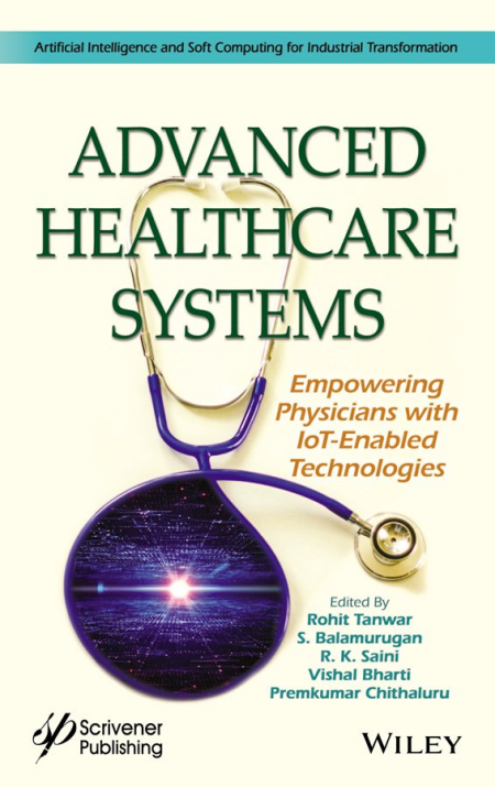 Advanced Healthcare Systems: Empowering Physicians with IoT-Enabled Technologies (True EPUB) Advanced Healthcare Systems: Empowering Physicians with IoT-Enabled Technologies (True EPUB)