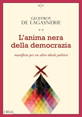 Geoffroy de Lagasnerie - L’anima nera della democrazia (2026)