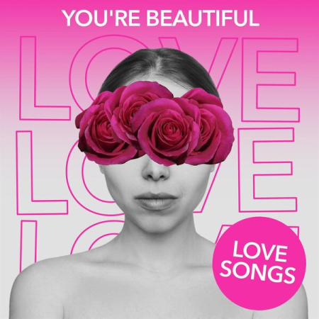 VA - You're Beautiful Love Songs (2023)