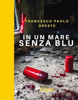 Francesco Paolo Oreste - In un mare senza blu (2024)