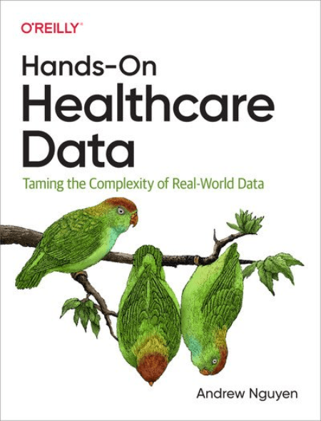 Hands-On Healthcare Data: Taming the Complexity of Real-World Data (True EPUB/MOBI)