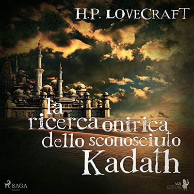 H. P. Lovecraft - La ricerca onirica dello sconosciuto Kadath (2022) (mp3 - 128 kbps)