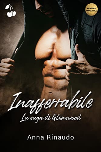 Anna Rinaudo - Inafferrabile (La saga di Glenswood Vol. 2) (2021)