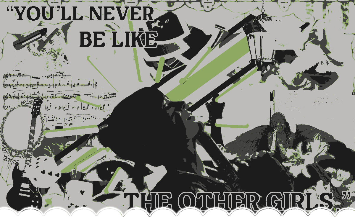 you'll never be like the other girls