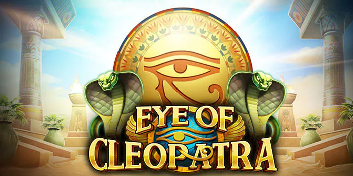 Teknik Khusus Jackpot Bermain di Slot Eye of Cleopatra