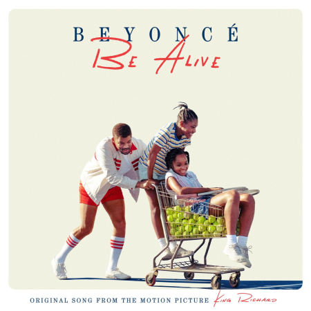 Beyonce - Be Alive (Original Song from the Motion Picture 'King Richard') (2021) [Hi-Res single]
