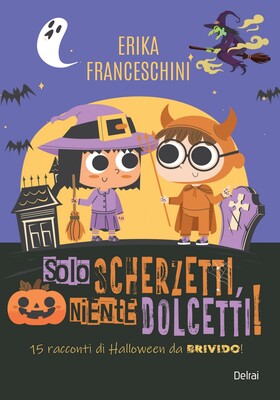 Erika Franceschini - Solo scherzetti, niente dolcetti! (2026)