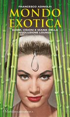 Francesco Adinolfi – Mondo Exotica (2021)