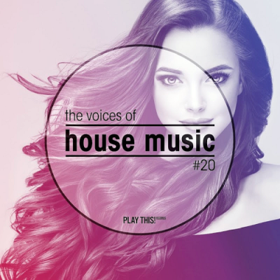 VA - The Voices Of House Music Vol. 20 (2018)