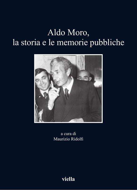 Maurizio Ridolfi (a cura di) – Aldo Moro, la storia e le memorie pubbliche (2022)