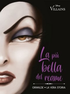 Serena Valentino - Villains Vol. 2. La più bella del reame. Grimilde. La vera storia (2022)