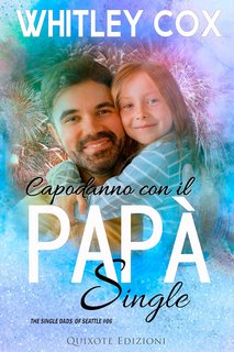 Whitley Cox - The Single Dads of Seattle Vol. 6. Capodanno con il papà single (2024)