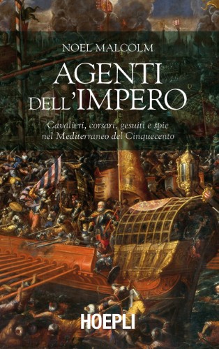 Noel Malcolm - Agenti dell'Impero (2016)