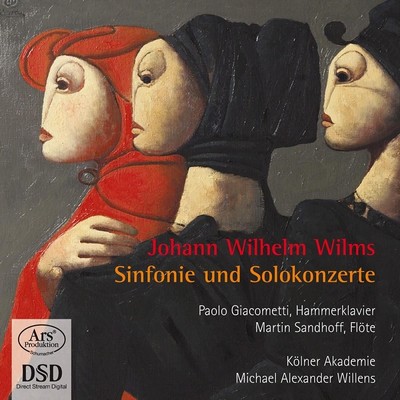 Paolo Giacometti, Martin Sandhoff / Kölner Akademie / Michael Alexander Willens - Johann Wilhelm Wilms: Sinfonie und Solokonzerte (2007) [Hi-Res SACD Rip]