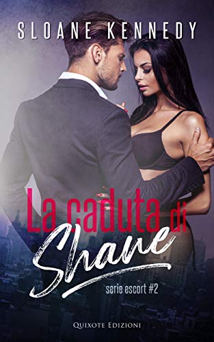 Sloane Kennedy ─ La caduta di Shane. Escort Vol.2 (2021)