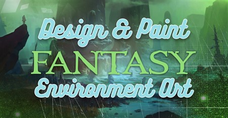 Design and Paint Fantasy Environments Design and Paint Fantasy Environments