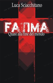 Luca Sciacchitano - Fatima: Quasi alla fine del Mondo (2024)