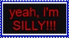 yeah im silly