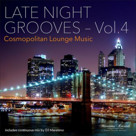 VA - Late Night Grooves Vol. 4 - Cosmopolitan Lounge Music (2017), FLAC