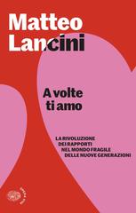 Matteo Lancini – A volte ti amo (2026)