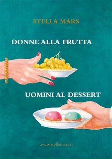 Stella Mars -  Donne alla frutta e uomini al dessert (2024)