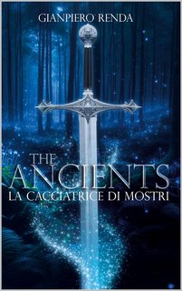 Gianpiero Renda - The Ancients Vol. 1. La cacciatrice di mostri (2024)