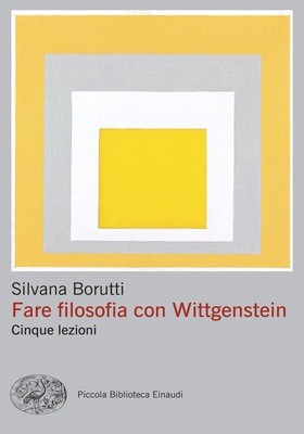 Silvana Borutti - Fare filosofia con Wittgenstein (2025)