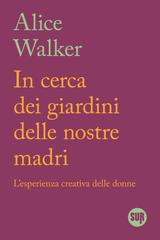 Alice Walker – In cerca dei giardini delle nostre madri (2026)