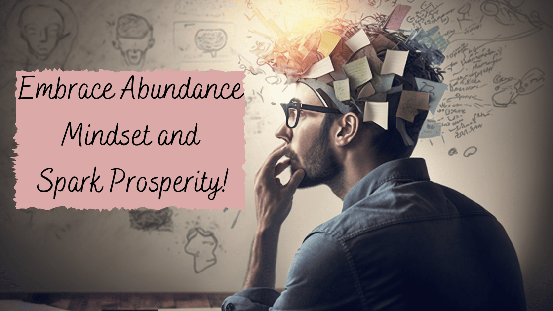 Embrace Abundance Mindset and Spark Prosperity