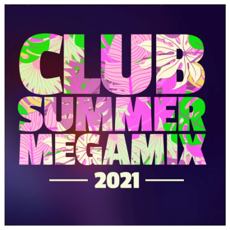 VA   Club Summer Megamix (2021)