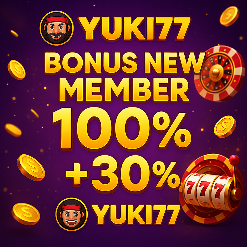 Bonus New Member YUKI77