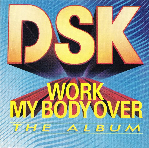 10/11/2023 - DSK – Work My Body Over (CD, Album)(Jack Pot Records – HTCD 3325)  1990  (320) R-1880065-1381679926-3869