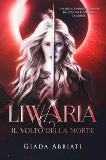 Giada Abbiati - Liwaria Vol. 1. Il volto della morte (2023)