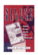 Silent Heroes Downed Airmen and the French Underground