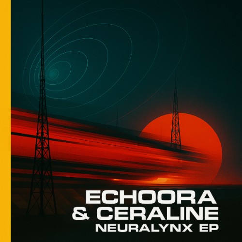 00-echoora-and-ceraline-neuralynx-ep-tmg
