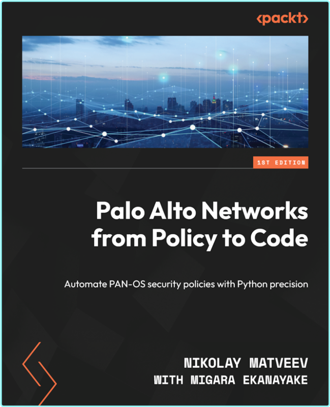 Palo Alto Networks From Policy To Code Automate PAN OS Security Policies With Python Precision (Nikolay Matveev)