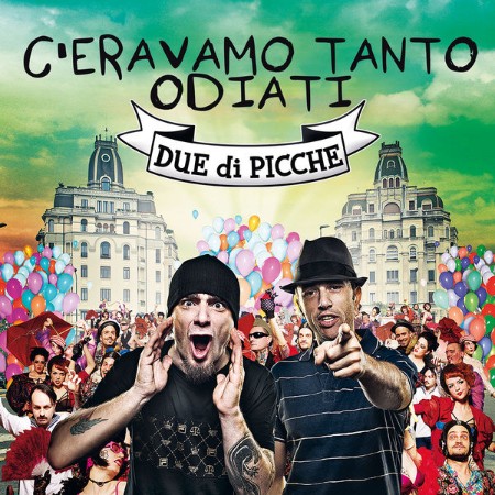 Due Di Picche - C'eravamo tanto odiati (2010)