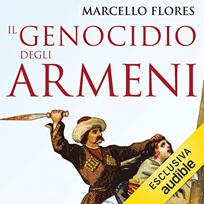 Marcello Flores - Il genocidio degli armeni (2022) (mp3 - 128 kbps)