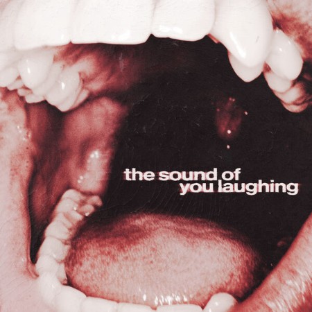 ThxSoMch - The Sound Of You Laughing (2025)