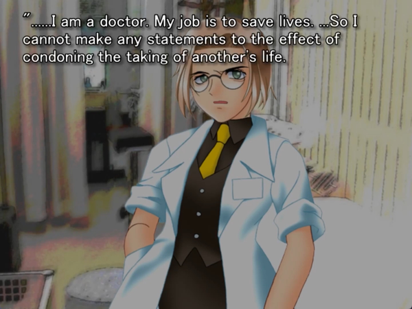 still image from the original higurashi visual novel showing Coach on the screen dressed in his doctors coat. He is looking seriously at Keiichi and sternly saying “…. I am a doctor. My job is to save lives. ….So I cannot make any statements to the effect of condoning the taking of another’s life”