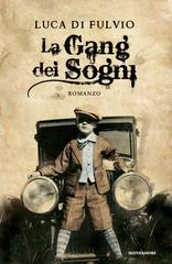 Luca Di Fulvio – La gang dei sogni (2014)