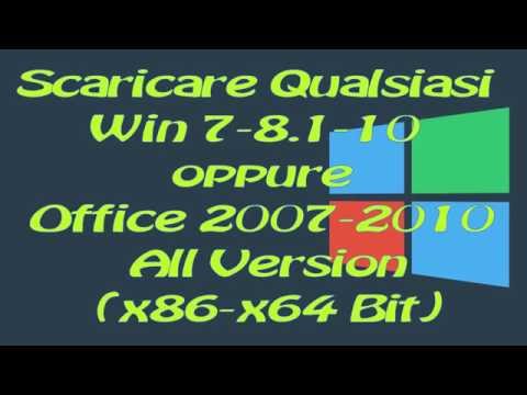 Scaricare Qualsiasi Win 7-8.1-10 Office 2007-2010 All Version (x