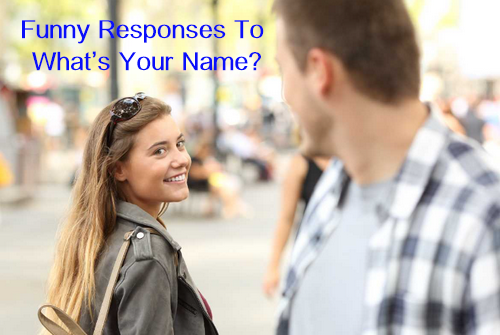Funny-Responses-To-What-s-Your-Name1.png
