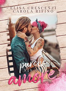 Elisa Crescenzi, Carola Rifino - Purché non sia amore (2022)