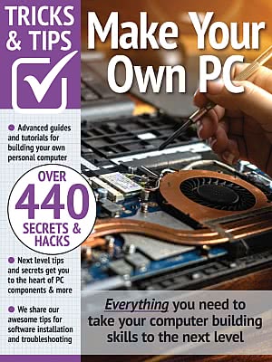 Make Your Own PC - Tricks and Tips (13th Edition 2023)