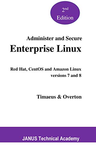 Administer and Secure Enterprise Linux  Red Hat and CentOS versions 7 and 8, 2nd Edition